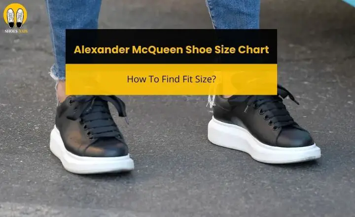 Alexander McQueen Shoe Size Chart: How To Find Fit Size?