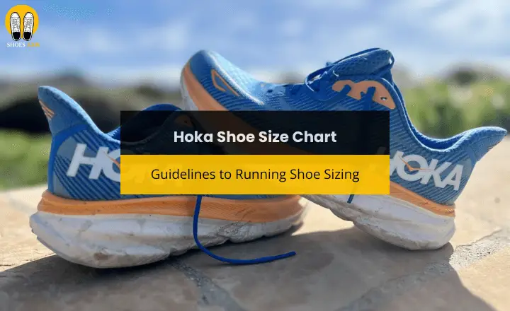 Hoka Shoe Size Chart: Guidelines for Running Shoe Sizing - ShoesAxis ...