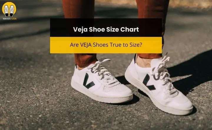 Veja Shoe Size Chart Are VEJA Shoes True to Size